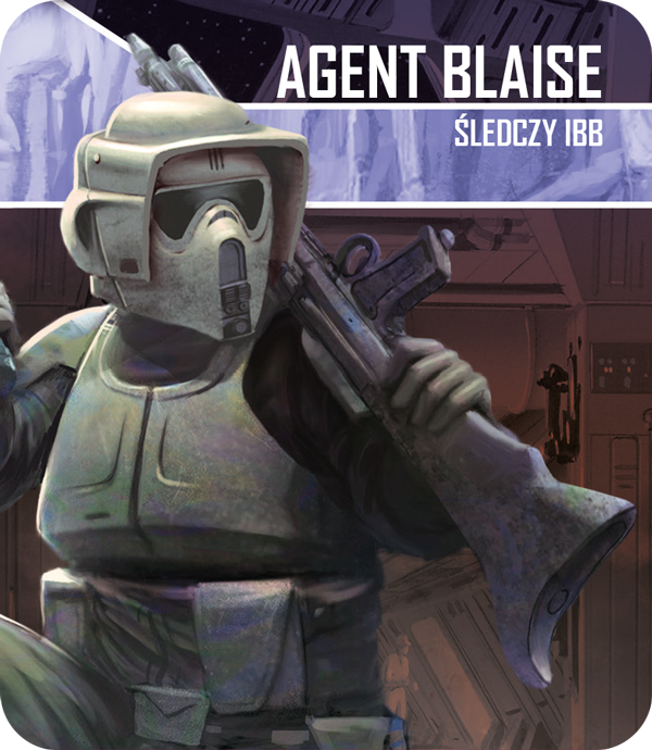 Star Wars: Imperium Atakuje - Agent Blaise, Śledczy IBB